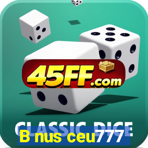 B nus ceu777